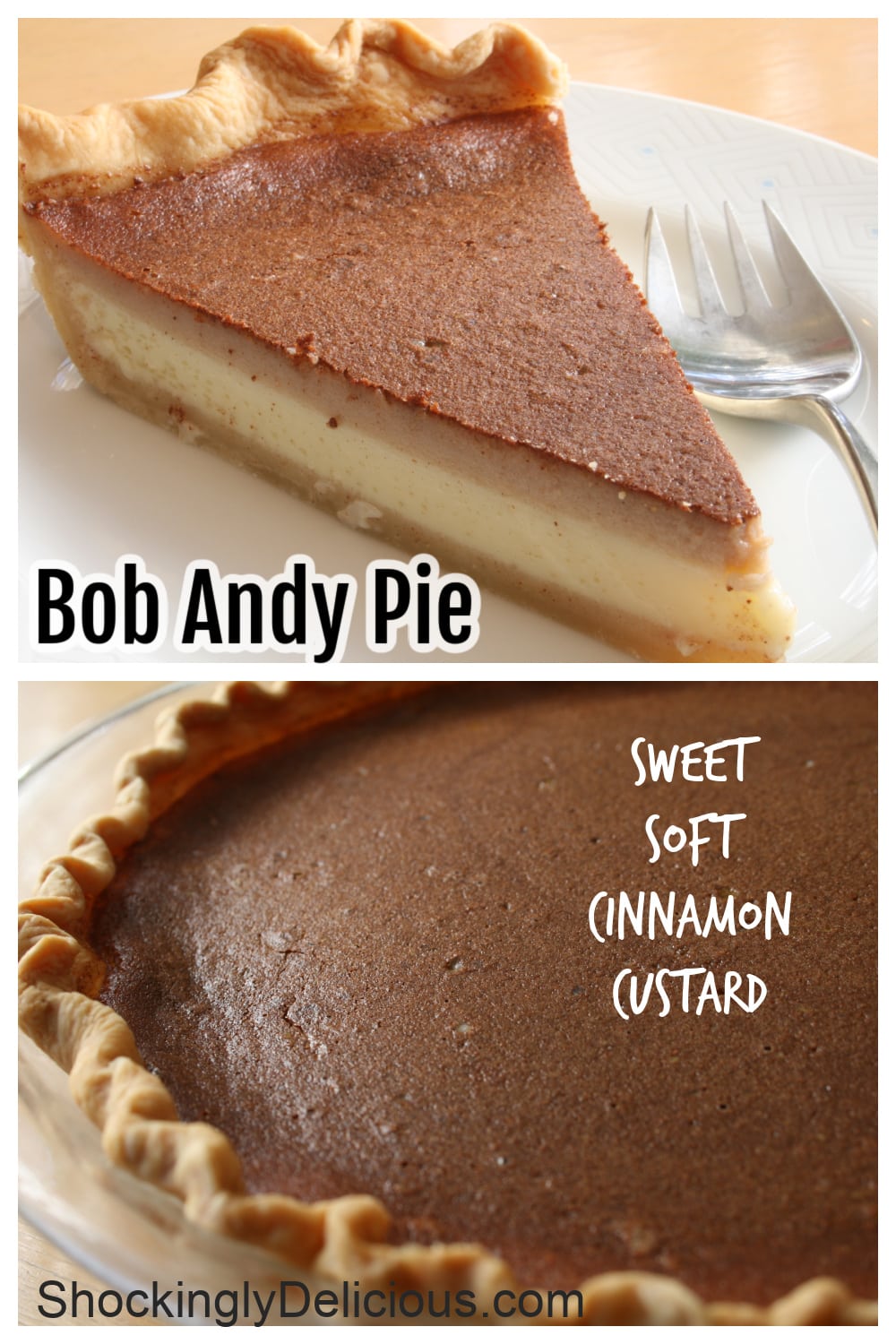 Photo collage of Bob Andy Pie. Top photo is wedge of cinnamon layered pie on a white plate with a fork alongside; bottom photo shows brown top of the whole pie