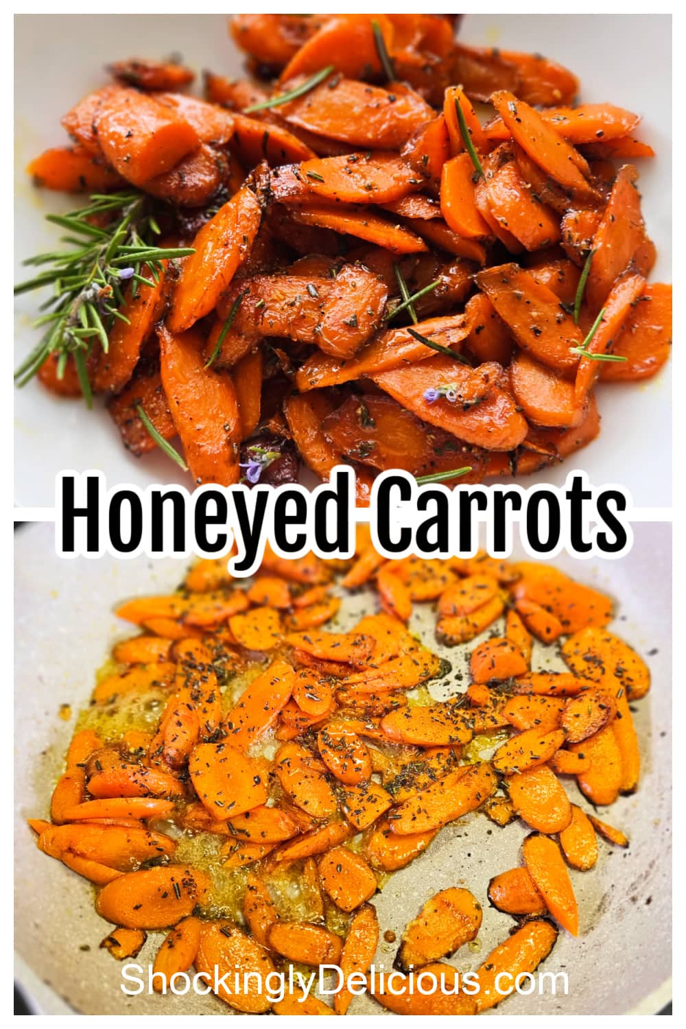 2 photos of Honeyed Carrots, one in white bowl on top, one cooking in light skillet on bottom.