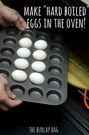 Make hard boiled eggs in the oven by The Burlap Bag
