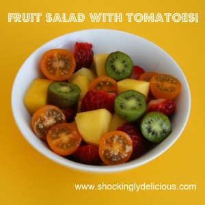 Fruit Salad with Tomatoes on ShockinglyDelicious