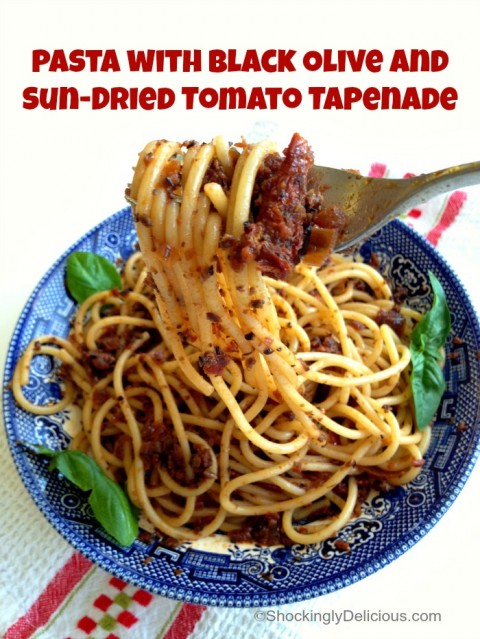 Pasta with Black Olive and Sun-Dried Tomato Tapenade on Shockingly Delicious