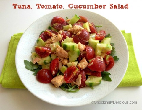 Tuna, Tomato, Cucumber Salad on Shockingly Delicious