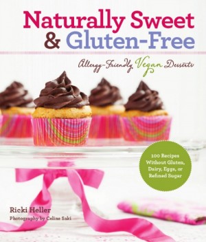 Naturally Sweet & Gluten Free by Ricki Heller