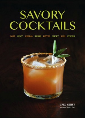 Savory Cocktails Cover by Greg Henry on Shockingly Delicious