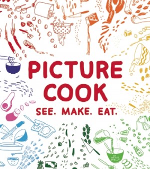 Picture Cook-See. Make. Eat by Katie Shelly