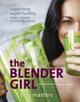 The Blender Girl Cookbook on Shockingly Delicious The Blender Girl Cookbook on Shockingly Delicious