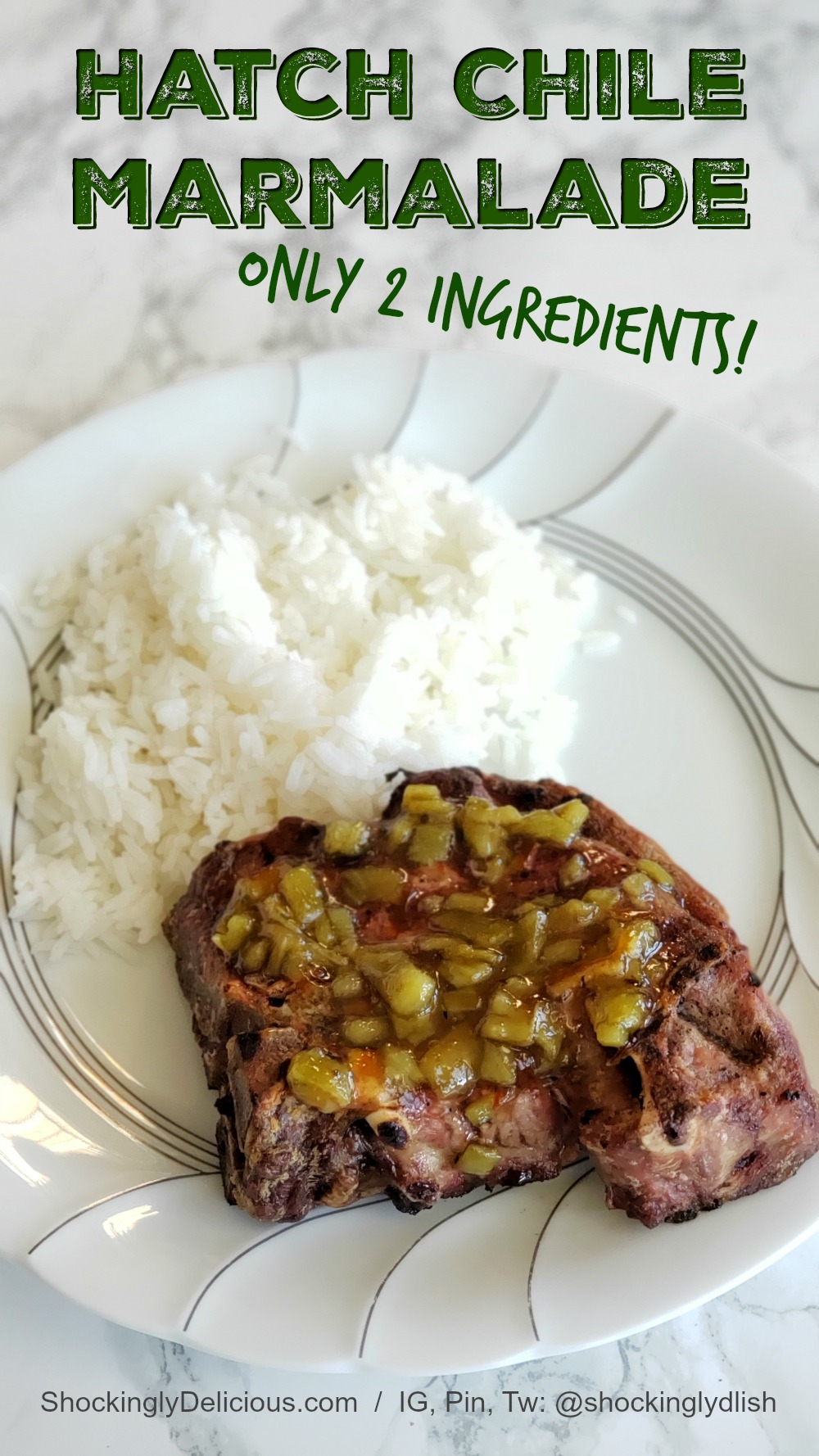Easy Hatch Chile Marmalade on a lamb chop with rice on the white plate, with recipe title superimposed on the photo, on ShockinglyDelicious.com