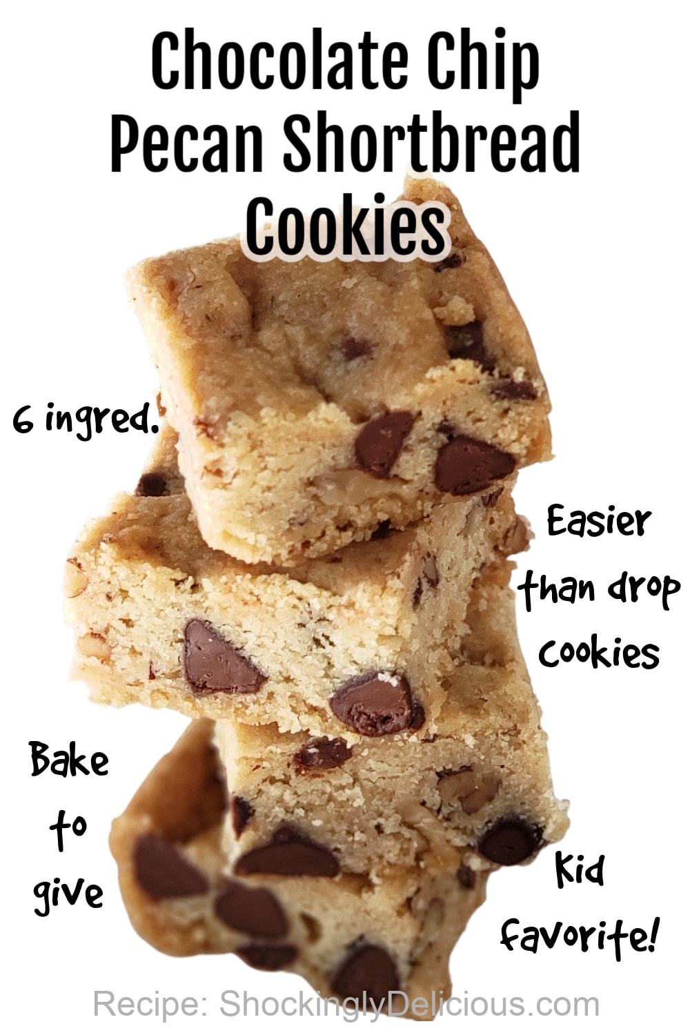 Stack of 4 Chocolate Chip Pecan Shortbread Cookies with words superimposed on top of the photo