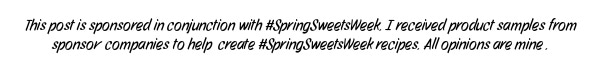 Disclosure of sponsored content in this post for Spring Sweets Week